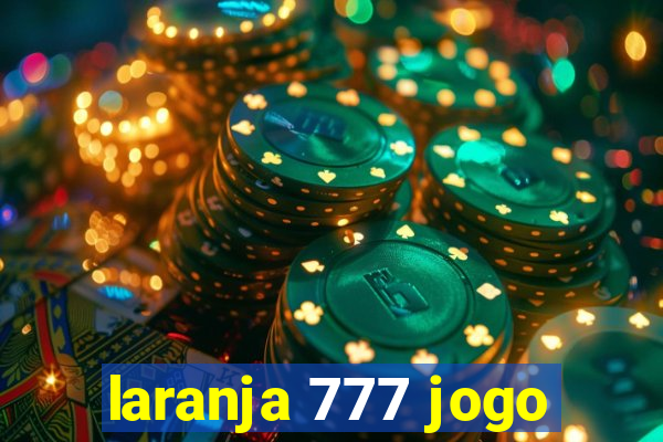 laranja 777 jogo